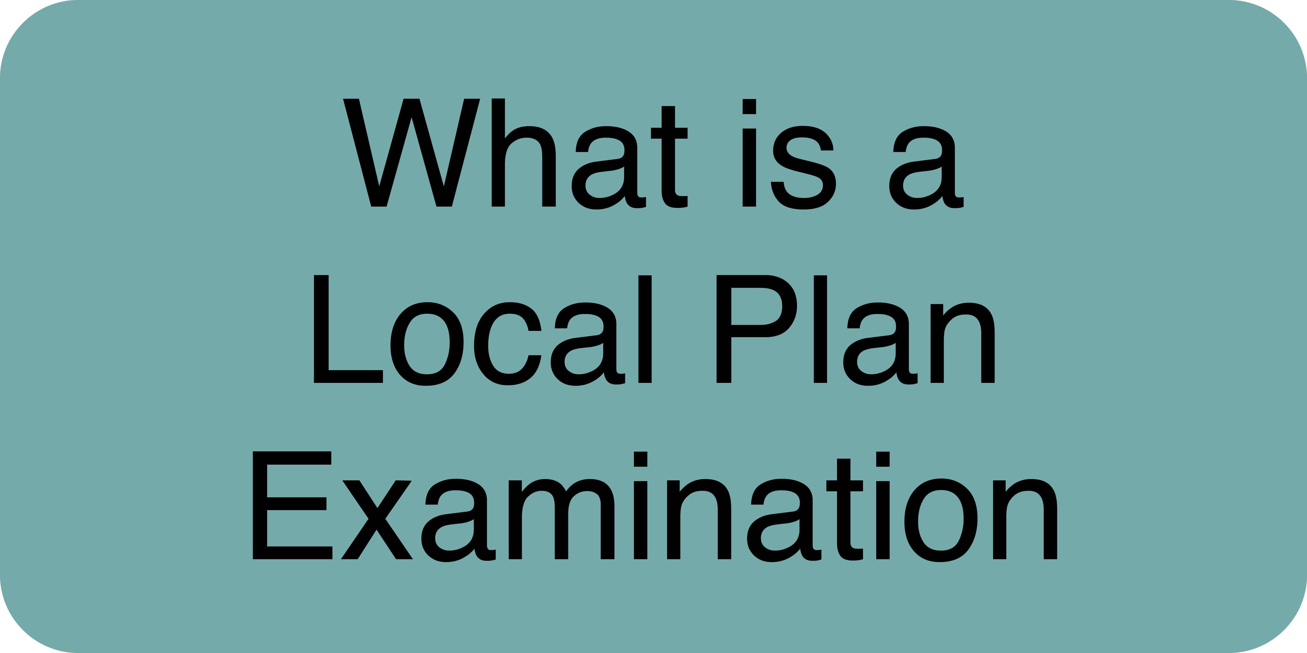 What is a Local Plan Examination?